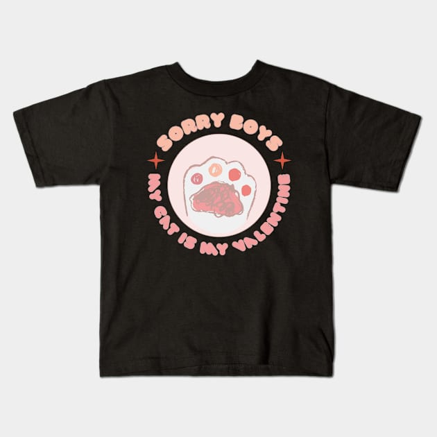 Sorry boys! My cat is my Valentine! Kids T-Shirt by Exosia store